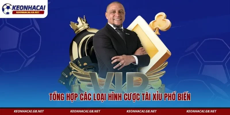 Tổng hợp các loại hình cược tài xỉu phổ biến